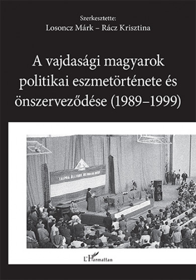 Könyv A vajdasági magyarok politikai eszmetörténete és önszerveződése (1989-