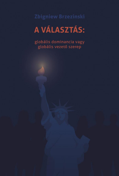 Könyv A választás: globális dominancia vagy globális vezető szerep (Zbigniew