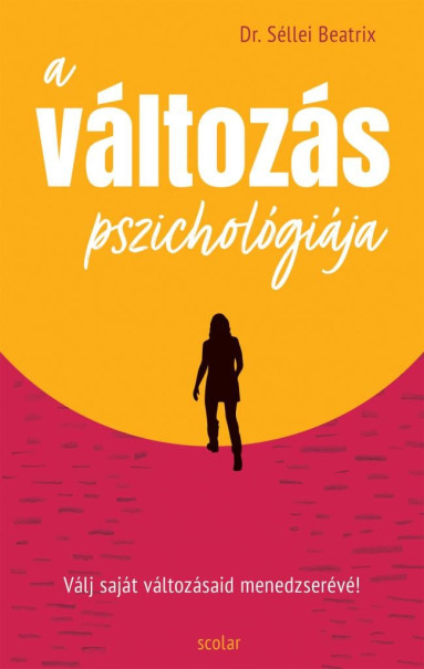 Könyv A változás pszichológiája (Dr. Séllei Beatrix)