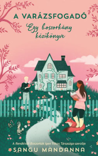 Könyv A Varázsfogadó - Egy boszorkány kézikönyve (Sangu Mandanna)