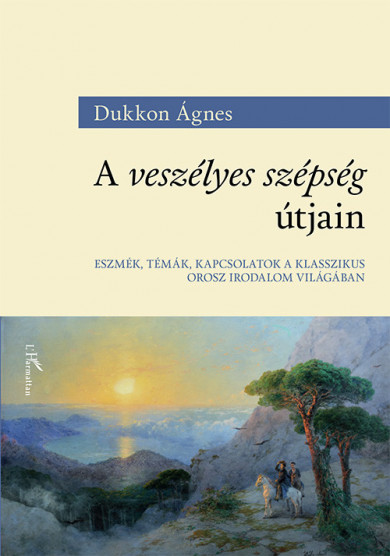 Könyv A veszélyes szépség útjain (Dukkon Ágnes)