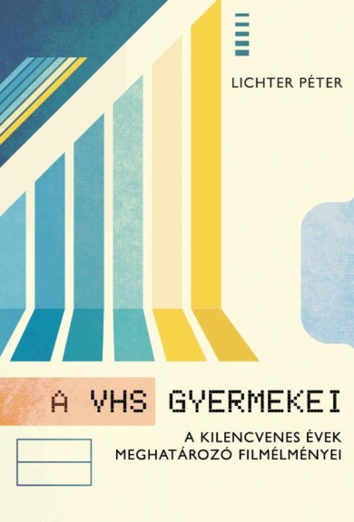 Könyv A VHS gyermekei (Lichter Péter)