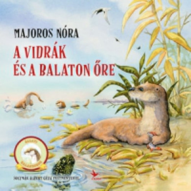 Könyv A vidrák és a Balaton őre (Majoros Nóra)