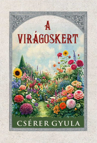Könyv A virágoskert (Csérer Gyula)