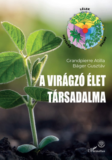 Könyv A virágzó élet társadalma (Grandpierre Attila)