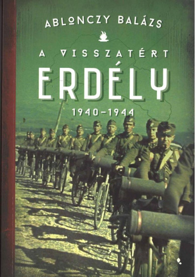 Könyv A visszatért Erdély 1940-1944 (Ablonczy Balázs)