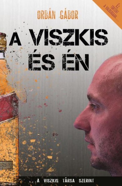 Könyv A Viszkis és én (Orbán Gábor)