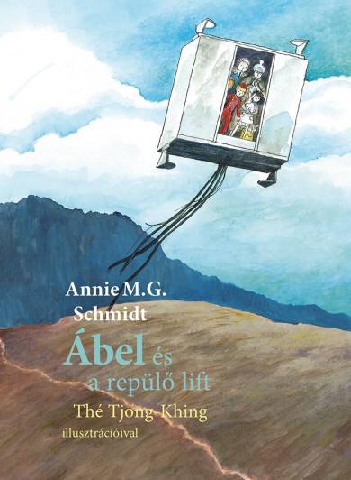 Könyv Ábel és a repülő lift (Annie M. G. Schmidt)