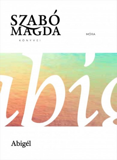 Könyv Abigél (Szabó Magda)