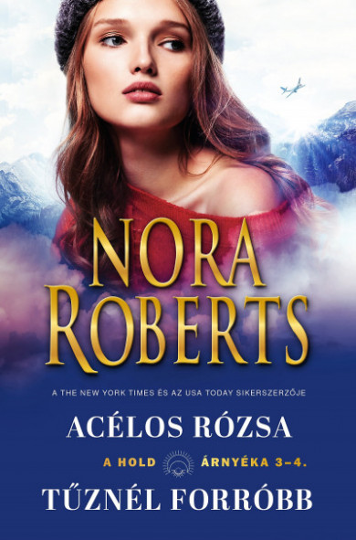 Könyv Acélos rózsa - Tűznél forróbb (A hold árnyéka 3-4) (Nora Roberts)