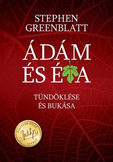 Könyv Ádám és Éva tündöklése és bukása (Stephen Greenblatt)