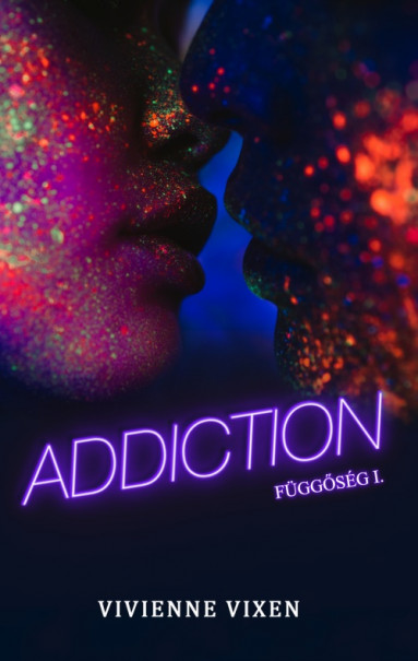 Könyv Addiction - Függőség I. (Vivienne Vixen)