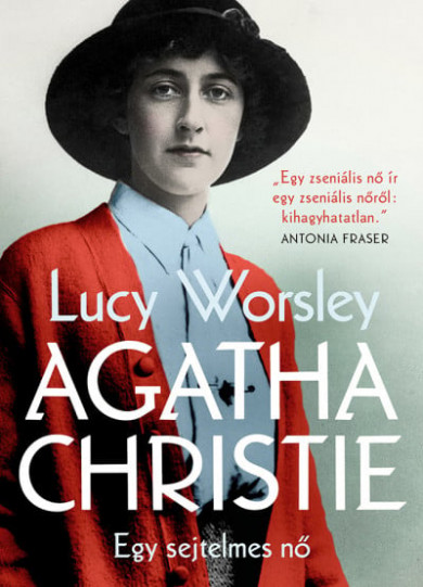 Könyv Agatha Christie - Egy sejtelmes nő (Lucy Worsley)