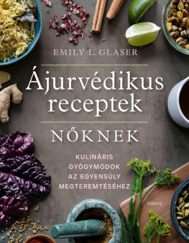 Könyv Ájurvédikus receptek nőknek (Emily L. Glaser)