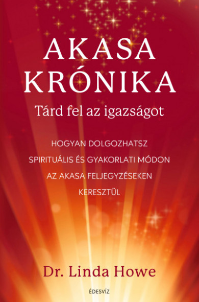 Könyv Akasa-krónika - Tárd fel az igazságot (Linda Howe)