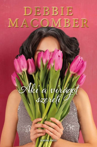 Könyv Aki a virágot szereti (Debbie Macomber)