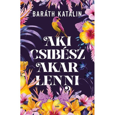 Könyv Aki csibész akar lenni (Baráth Katalin)