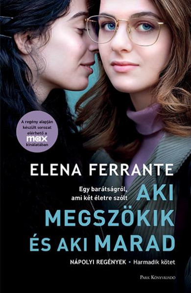 Könyv Aki megszökik és aki marad (Elena Ferrante)