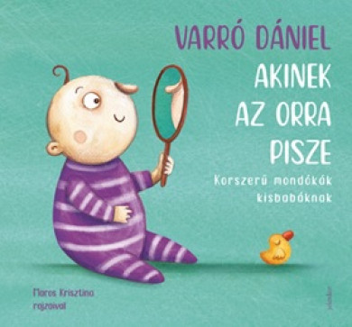Könyv Akinek az orra pisze (Varró Dániel)