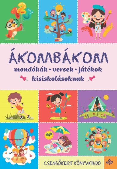 Könyv Ákombákom - Mondókák, versek, játékok kisiskolásoknak (Imre Zsuzsánna)