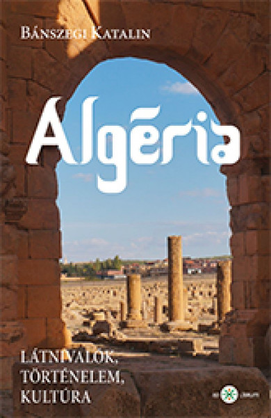 Könyv Algéria (Bánszegi Katalin)