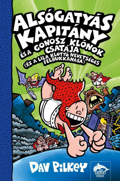 Könyv Alsógatyás Kapitány és a gonosz klónok csatája (és a lila klotyó nevet