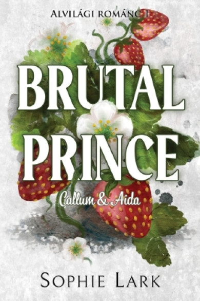 Könyv Alvilági románc  - Brutal Prince - Éldekorált kiadás (Sophie Lark)