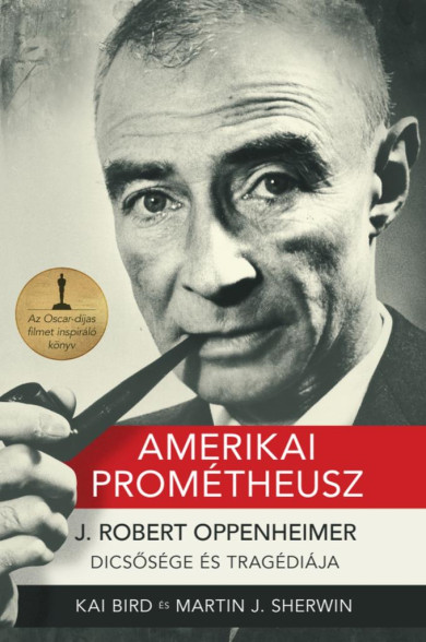 Könyv Amerikai Prométheusz (Kai Bird)