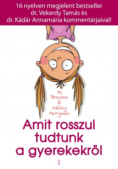 Könyv Amit rosszul tudtunk a gyerekekről (Po Bronson)