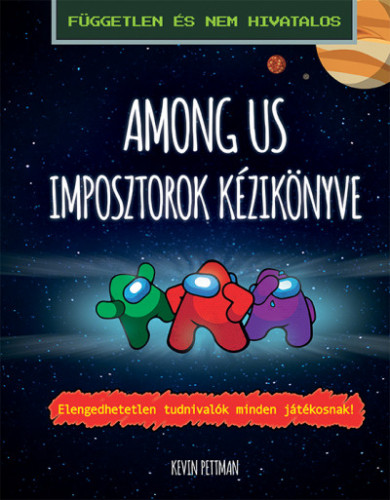 Könyv Among us - Imposztorok kézikönyve (Kevin Pettman)