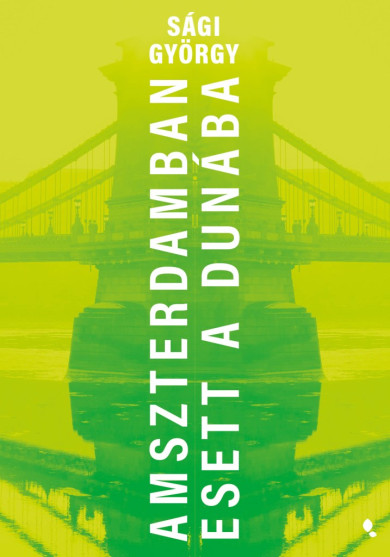 Könyv Amszterdamban esett a Dunába (Sági György)