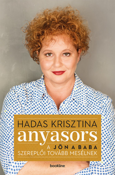 Könyv Anyasors - A Jön a baba szereplői tovább mesélnek (Hadas Krisztina)
