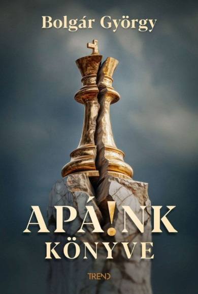 Könyv Apá!nk könyve (Bolgár György)
