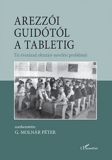 Könyv Arezzói Guidótól a tabletig - Tíz évszázad oktatási-nevelési problémái