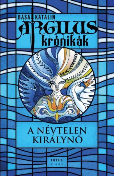 Könyv Argilus krónikák 1. - A névtelen királynő (Basa Katalin)