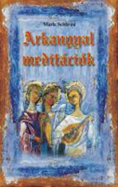 Könyv ARKANGYAL-MEDITÁCIÓK (Marie Seldroni)