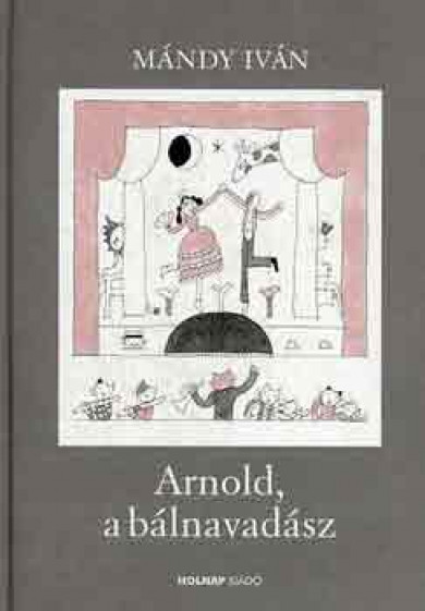 Könyv Arnold, a bálnavadász (Mándy Iván)