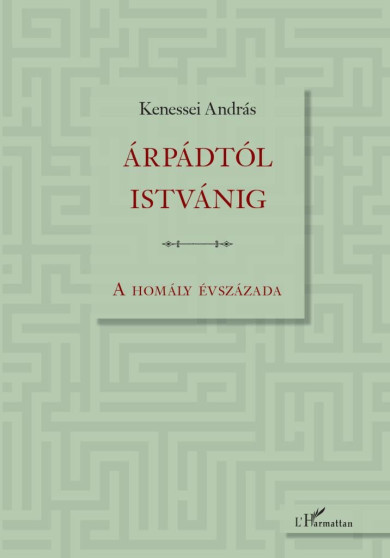 Könyv Árpádtól Istvánig (Kenessei András)