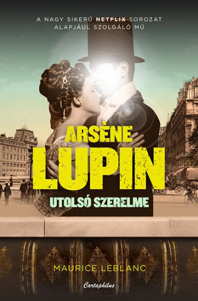 Könyv Arsene Lupin utolsó szerelme (Maurice Leblanc)