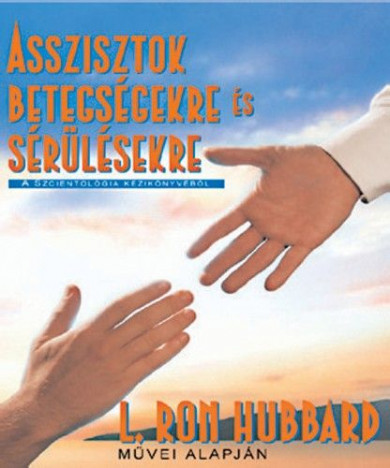 Könyv Asszisztok betegségekre és sérülésekre (L. Ron Hubbard)