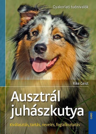 Könyv Ausztrál juhászkutya (Rike Geist)