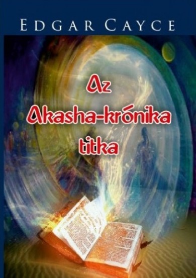 Könyv Az Akasha-krónika titka (Edgar Cayce)