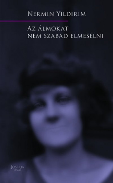 Könyv Az álmokat nem szabad elmesélni (Nermin Yildirim)