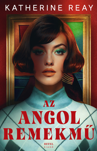 Könyv Az angol remekmű (Katherine Reay)