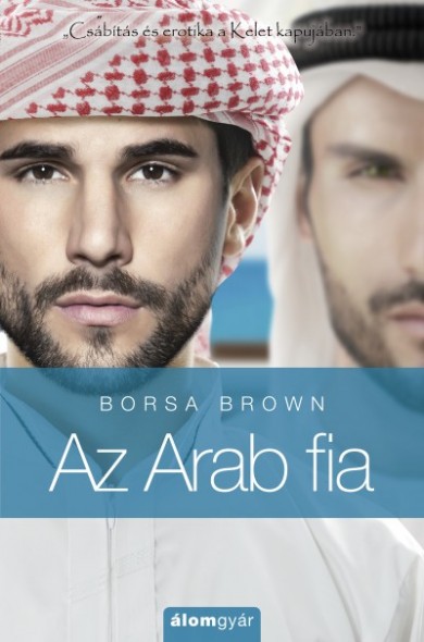 Könyv Az Arab fia (Arab 5.) (Borsa Brown)