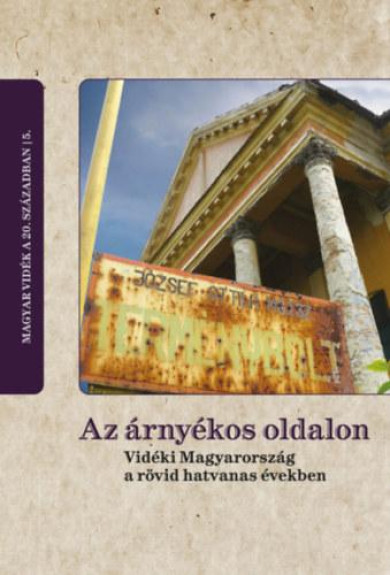 Könyv Az árnyékos oldalon - Vidéki Magyarország a rövid hatvanas években (Cs