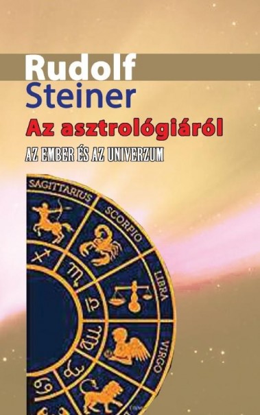 Könyv Az asztrológiáról - Az ember és az Univerzum (Rudolf Steiner)