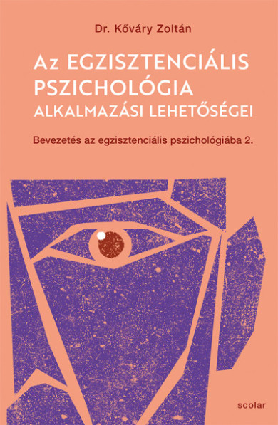 Könyv Az egzisztenciális pszichológia alkalmazási lehetőségei (Kőváry Zoltán