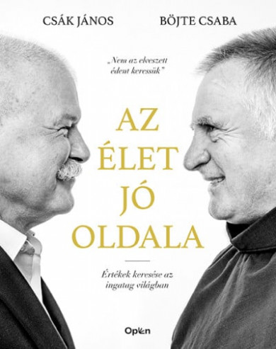 Könyv Az élet jó oldala - Értékek keresése az ingatag világban (Böjte Csaba)