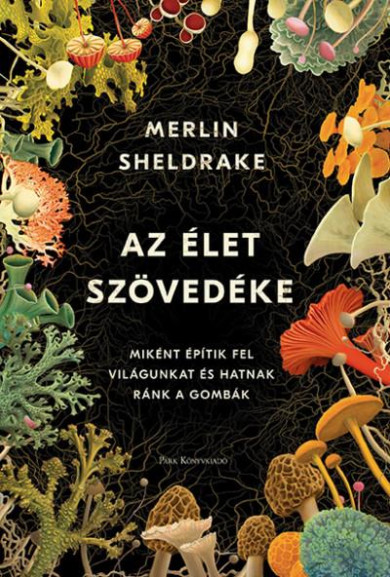 Könyv Az élet szövedéke (Merlin Sheldrake)